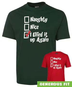 I Elfed It Up Again Xmas T-Shirt (Colour Choices)