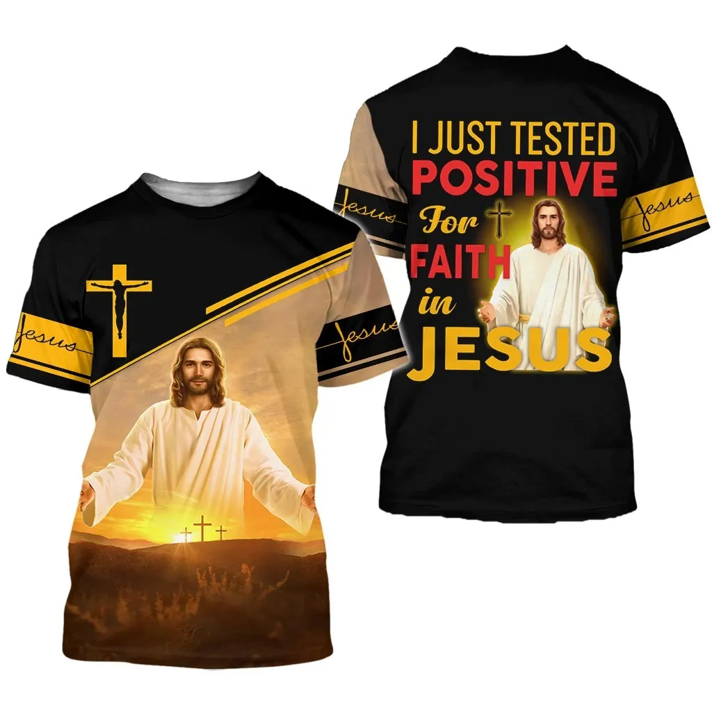 I just test positive for faith in jesus 3D All Over Printed Shirts, Jesus Sublimation on shirt, Xmas Jesus Tshirt