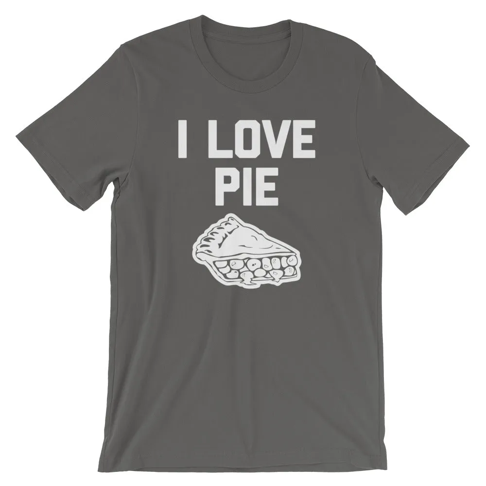 I Love Pie T-Shirt (Unisex)