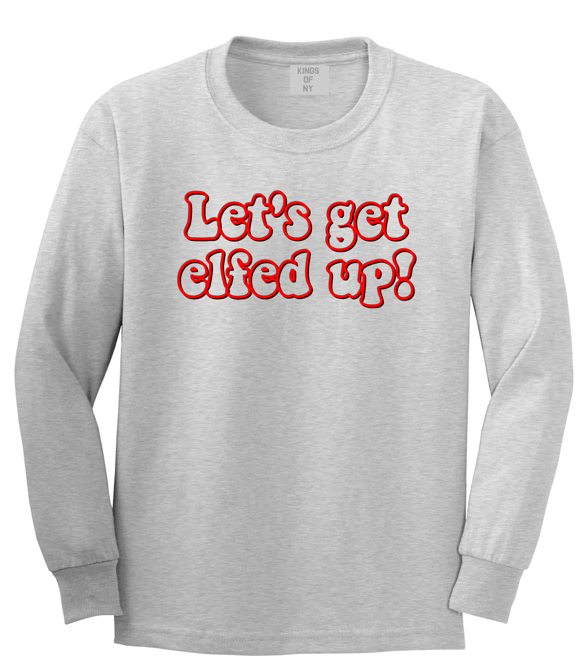 Lets Get Elfed Up Funny Christmas Mens Long Sleeve T-Shirt