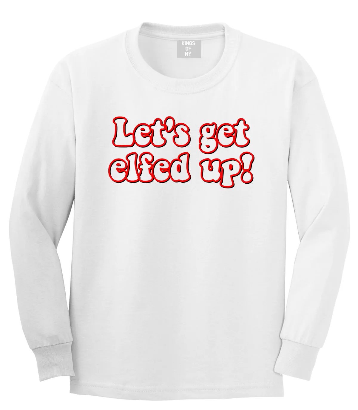 Lets Get Elfed Up Funny Christmas Mens Long Sleeve T-Shirt