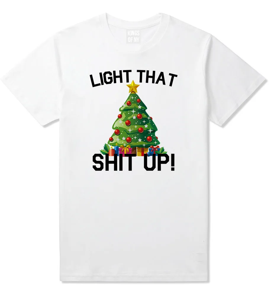 Light That Shit Up Funny Christmas Mens T-Shirt