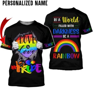 Personalized Name LGBT 3D All Over Printed Clothes, Pride Rainbow, In A World Filled With Darkness