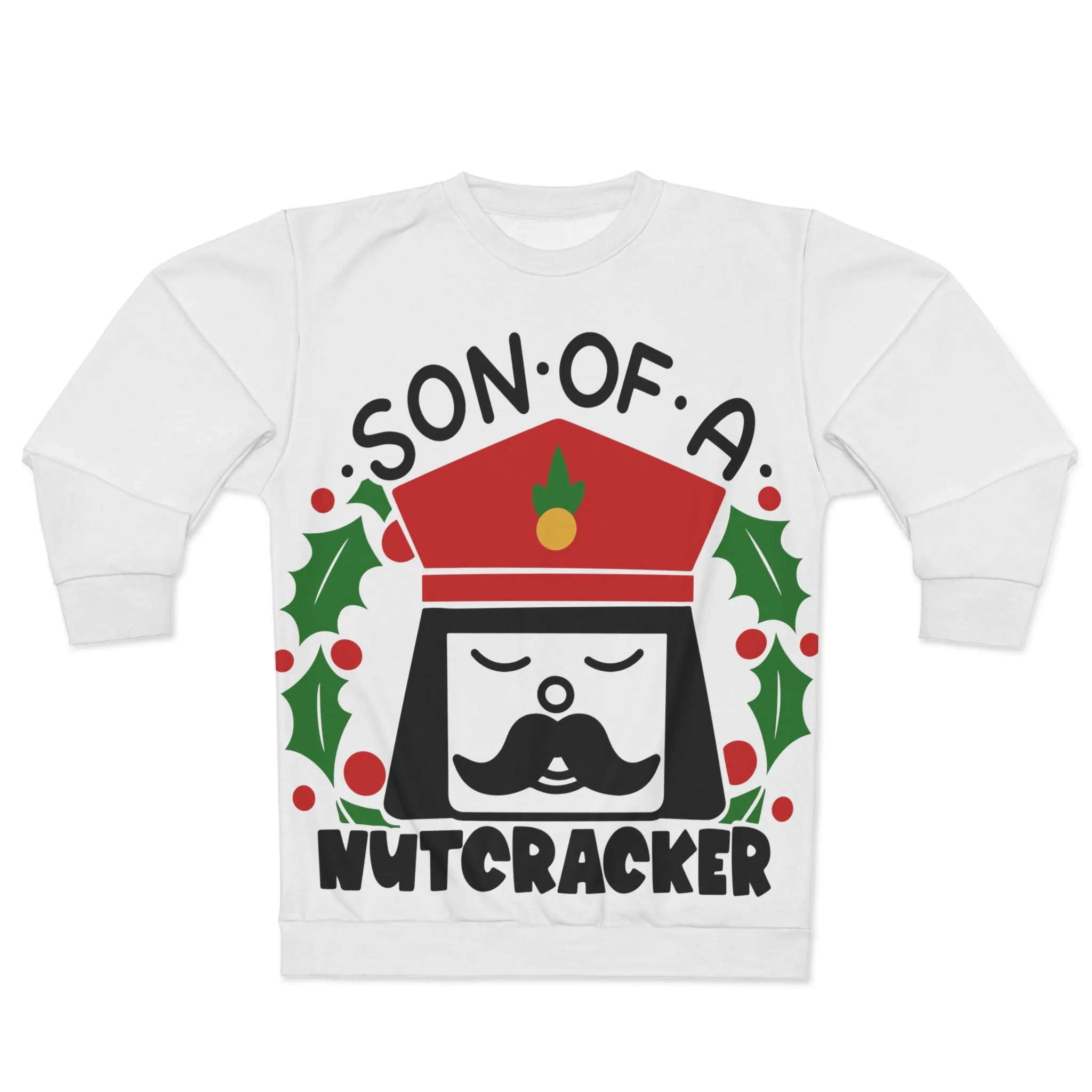 Son Of A Nutcracker Unisex Sweatshirt, Nutcracker Holiday Shirt, Ugly Sweatshirt, Elf Christmas Shirt, Xmas Tee, Ugly Christmas Tee