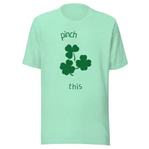 St. Patrick's Day Pinch This Short sleeve Soft Style Unisex t-shirt