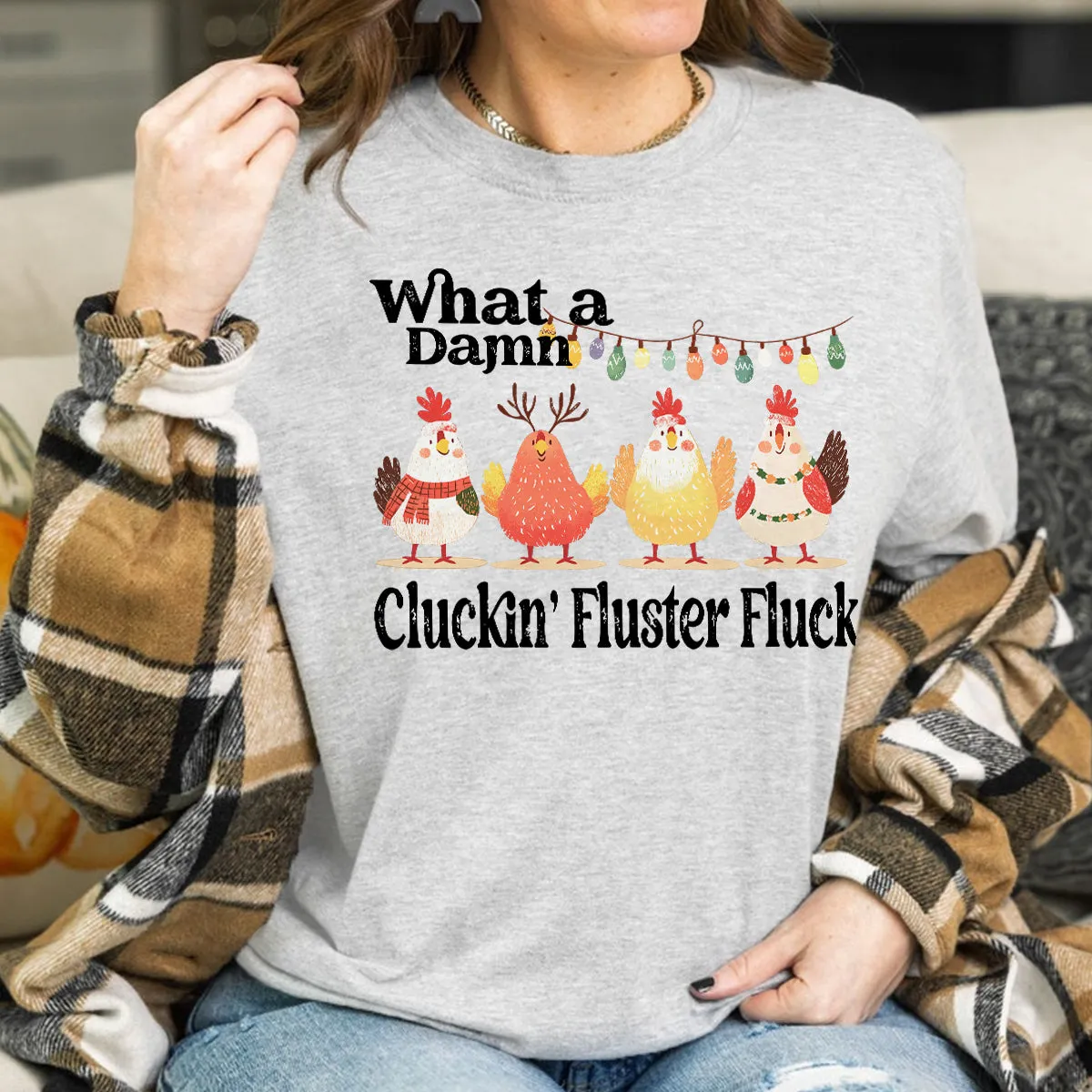 Teesdily | Christmas Chicken Shirt, What A Damn Cluckin Fluster Fluck Christmas T-shirt, Funny Farm Xmas Sweatshirt Hoodie Mug