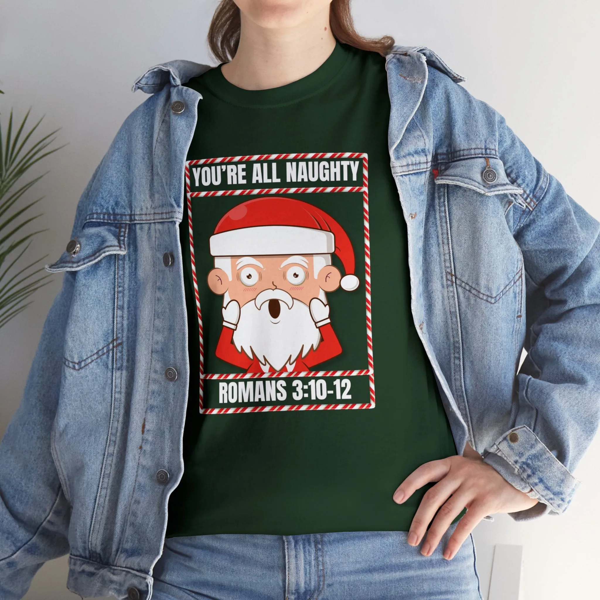 You're All Naughty. Romans 3:10-12 Christmas T-Shirt