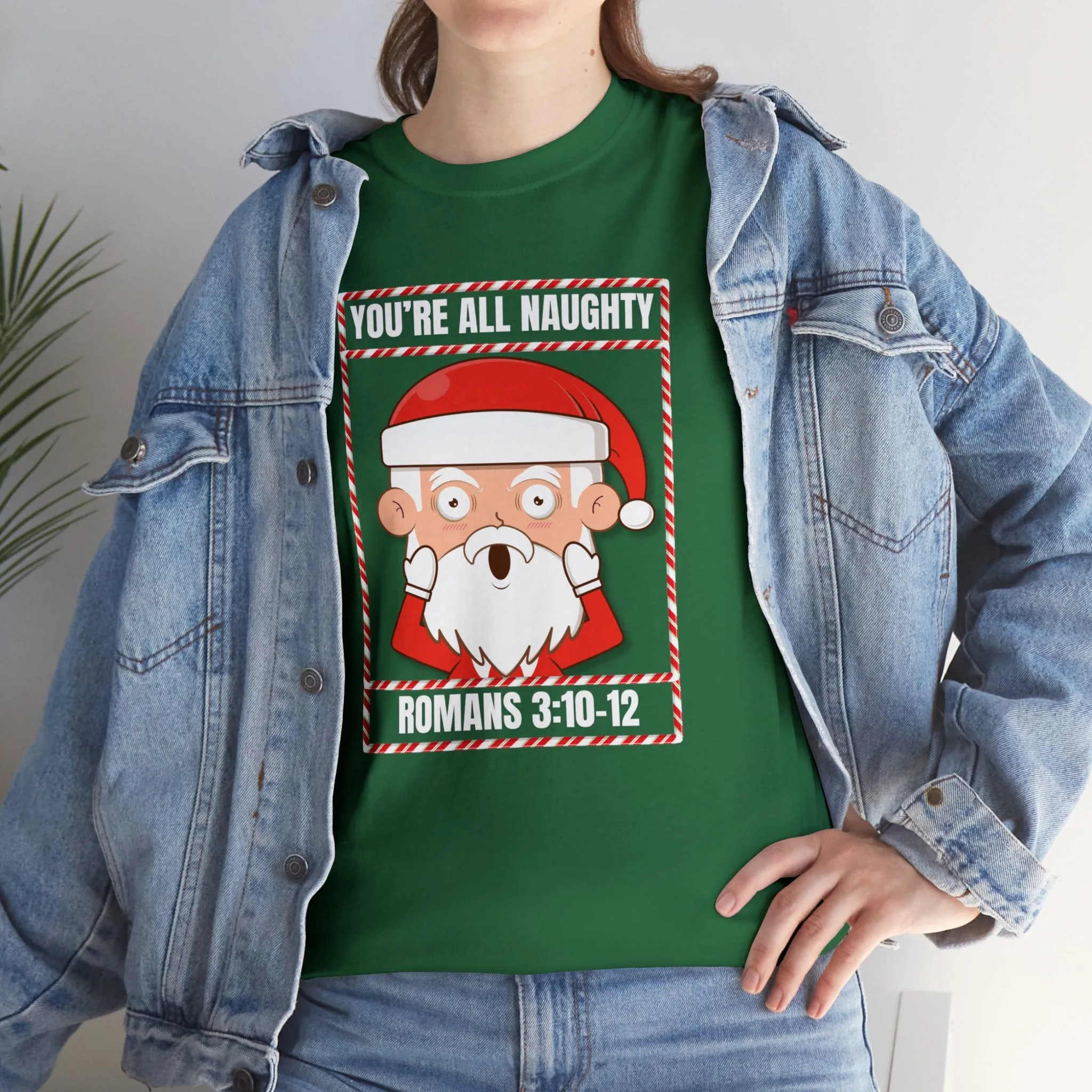 You're All Naughty. Romans 3:10-12 Christmas T-Shirt