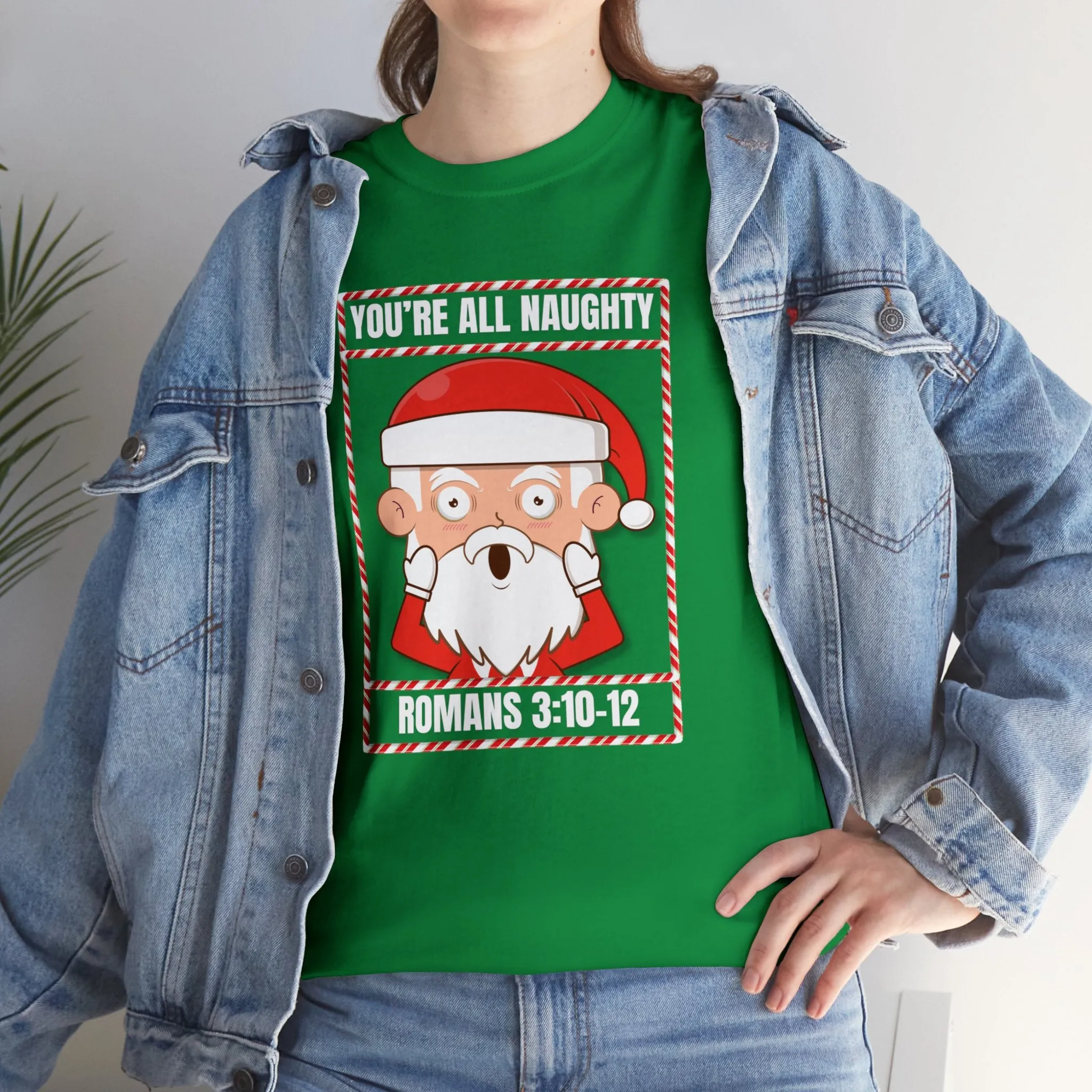 You're All Naughty. Romans 3:10-12 Christmas T-Shirt